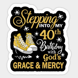 Stepping Into My 40th Birthday With God's Grace & Mercy Bday Sticker